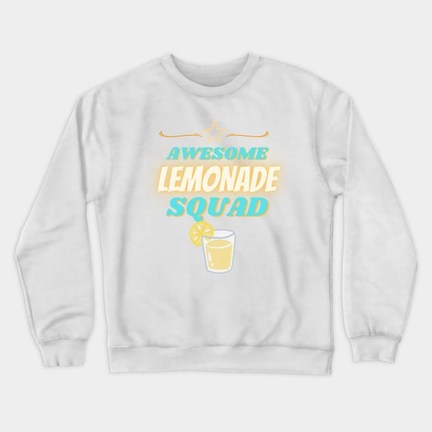 Awesome Lemonade Squad Crewneck Sweatshirt by eyoubree